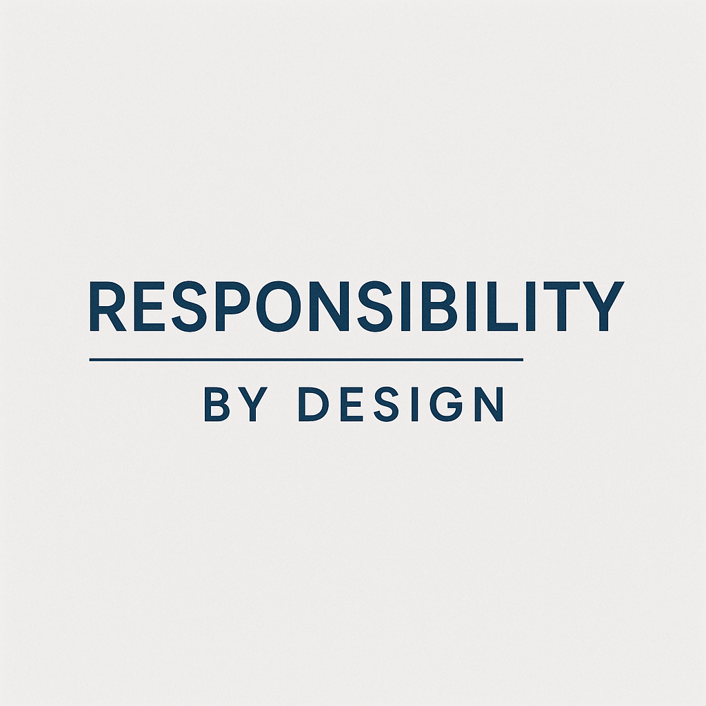 Responsibility by Design
