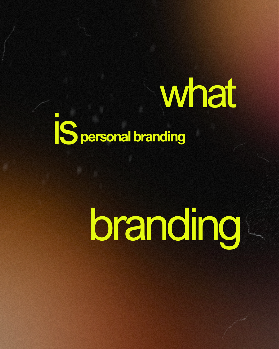 Text overlay on a dark gradient background reads 'what is personal branding' with 'what' and 'branding' in larger font. The smaller text 'is' and 'personal branding' are positioned around the larger words.