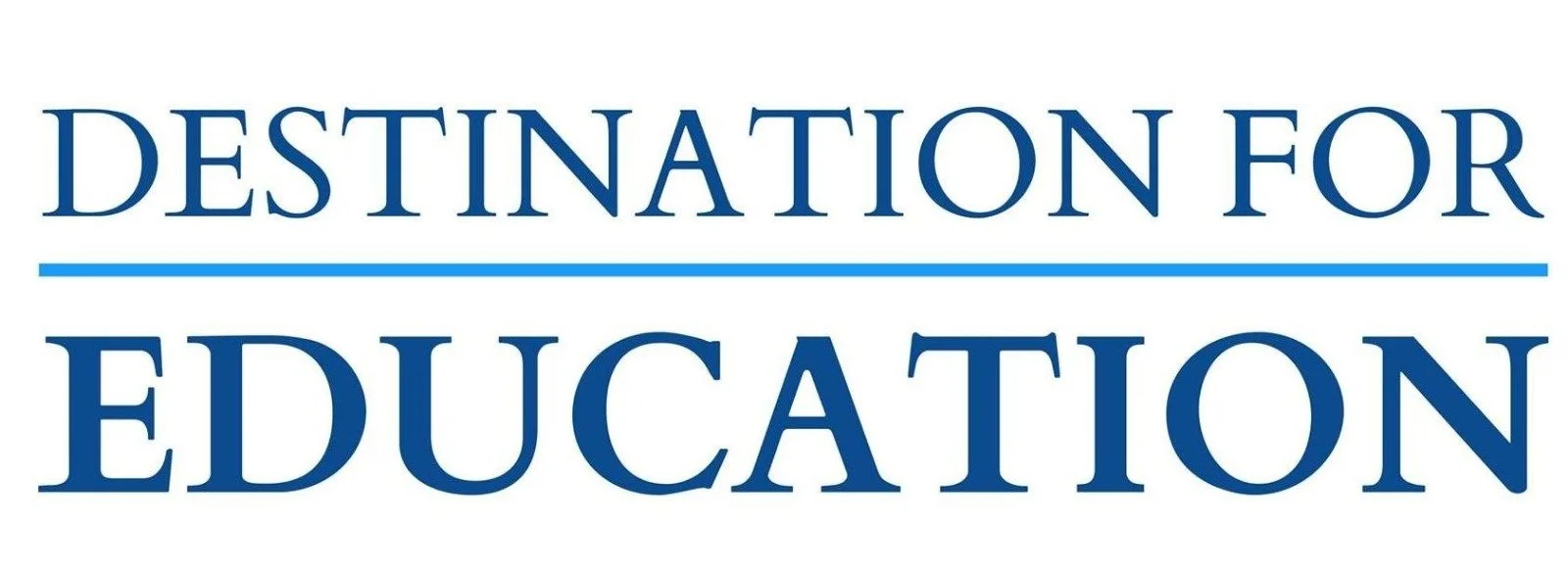 Text graphic with words "Destination for Education" separated by a thin blue line.