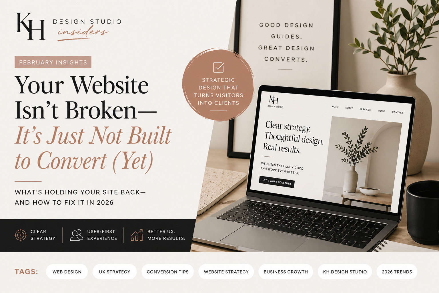 Your Website Isn’t Broken—It’s Just Not Built to Convert (Yet)
