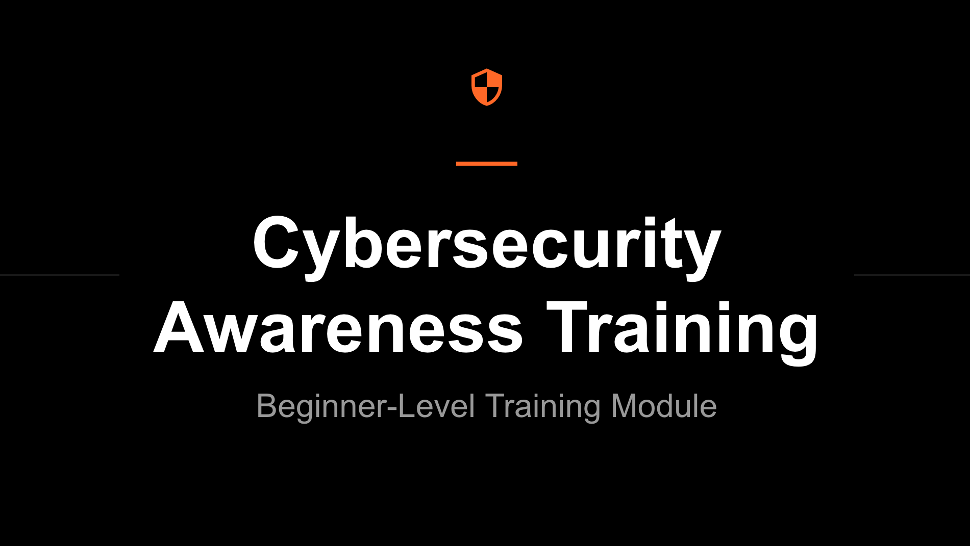 Opening Slide with text "Cybersecurity Awareness Training" Subtitle "Beginner-Level Training Module"