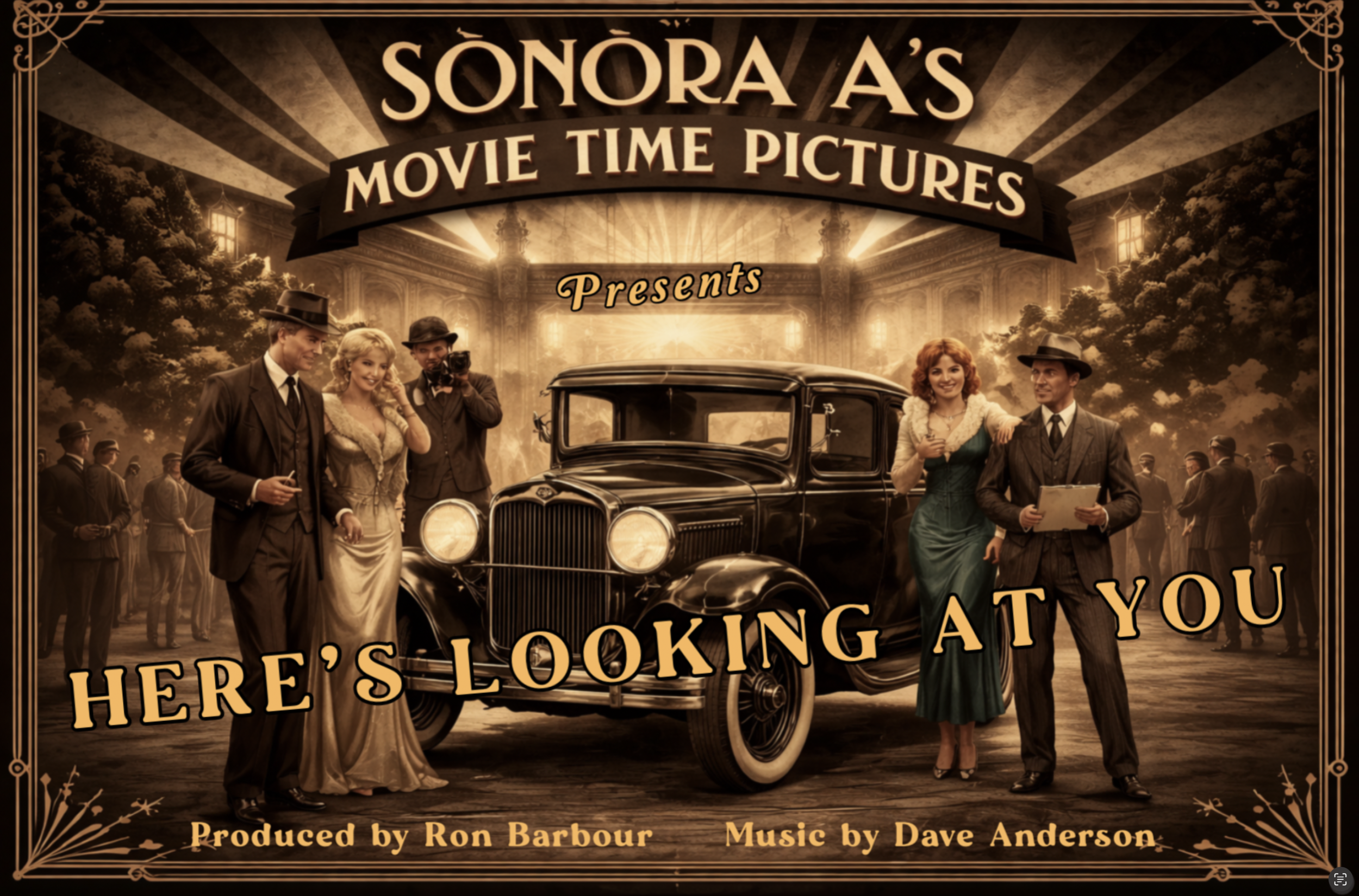 Vintage movie poster for Sonora A's Movie Time Pictures featuring a black classic car and several people dressed in 1930s attire, with some holding papers and interacting in front of an ornate backdrop.