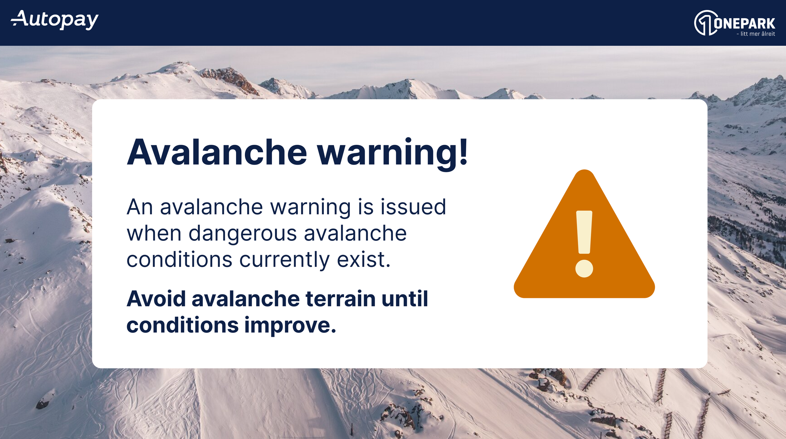 A digital avalanche warning sign with a snow-covered mountain landscape in the background. The sign features a large orange triangle with a white exclamation mark inside, and text warning about dangerous avalanche conditions and advising to avoid avalanche terrain.