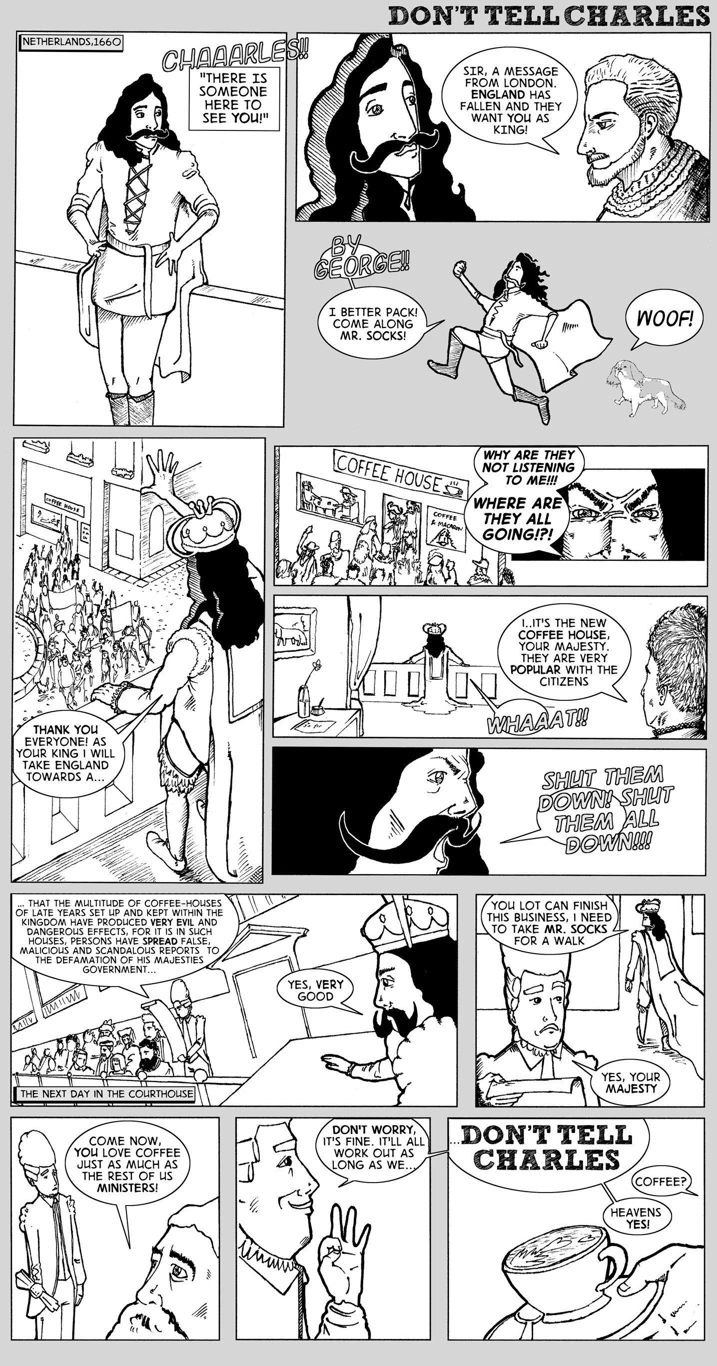 A black and white comic strip titled 'Don't Tell Charles', set in the Netherlands in 1660, depicting a king addressing his court. The king receives a message about England falling and plans to take England. He then leaves for a coffee house, where he thanks his supporters, orders Mr. Socks for a walk, and discusses the effects of coffee houses on society. The comic ends with the king enjoying coffee while asking not to tell Charles about his secret coffee habit.