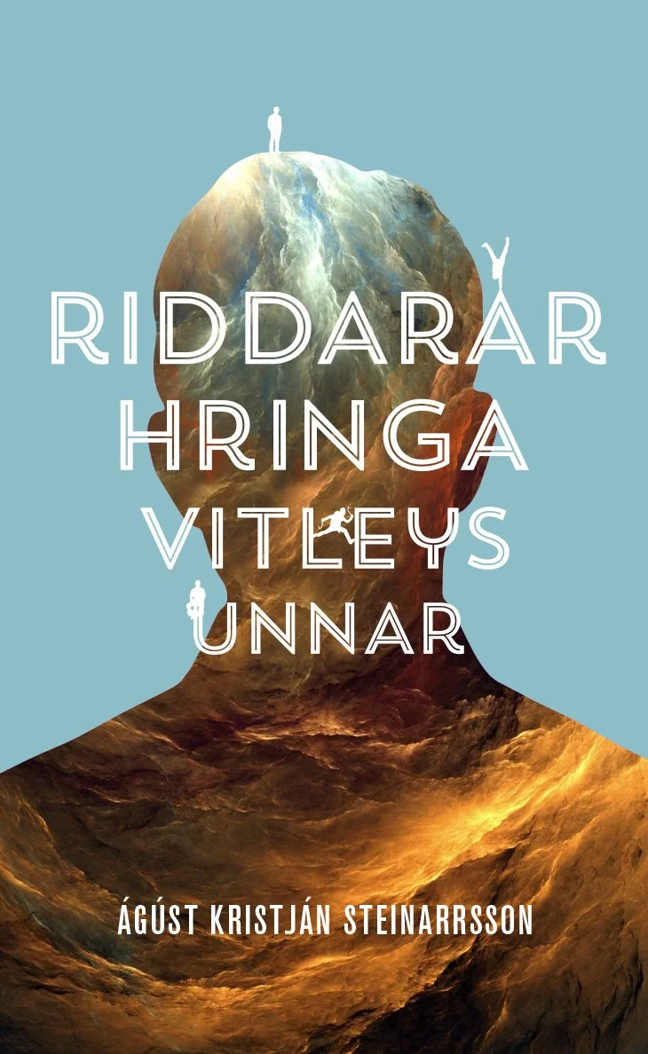 Book cover tiltles 'Riddarar hringavitleysunnar' with a silhouette of a person's head filled with a landscape of mountains and clouds, and a miniature figure standing on top of the head. Title in Icelandic and author's name at the bottom.