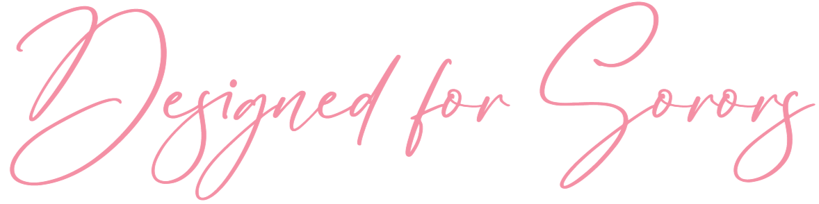 Pink cursive text reading "Designed for Sorors" on a black background.