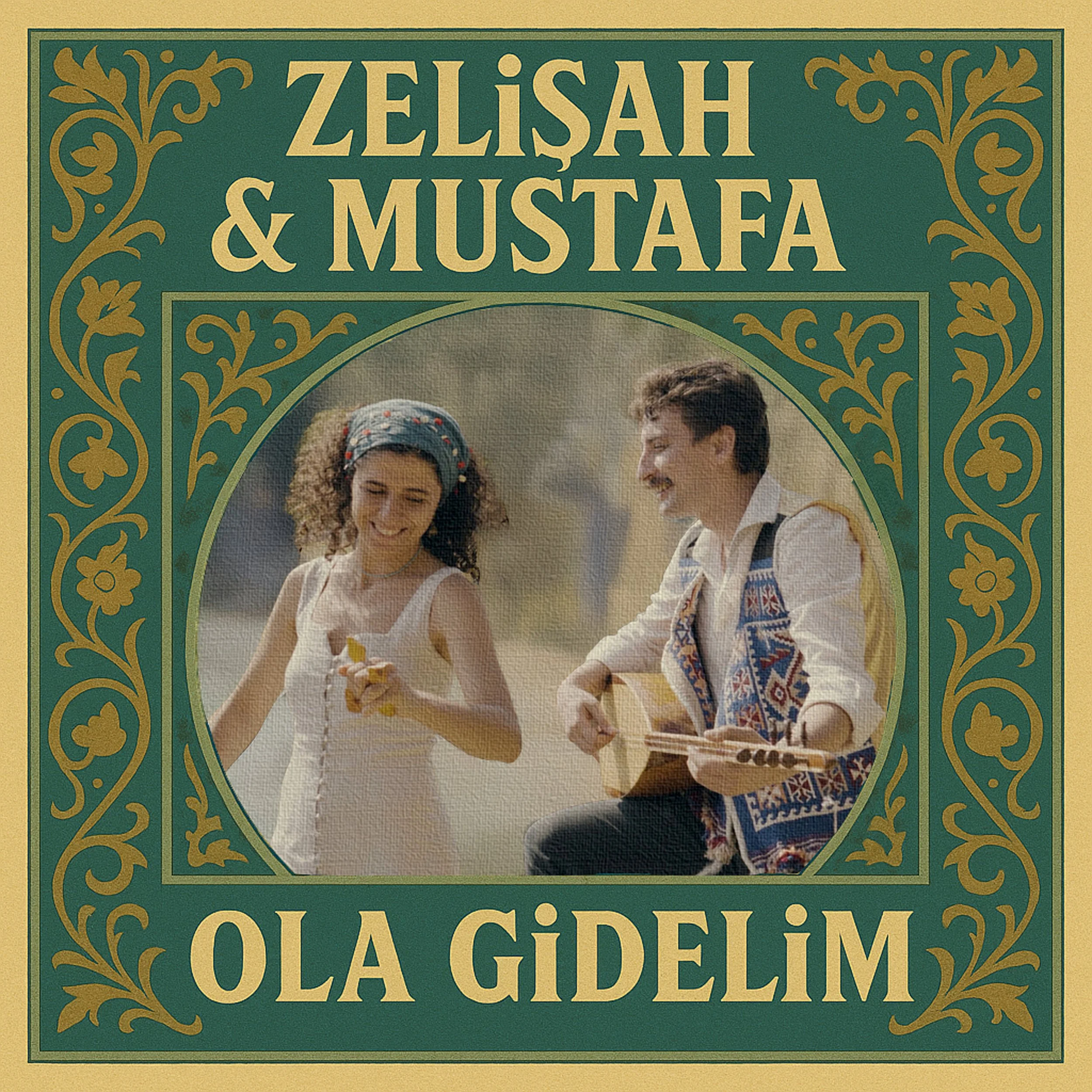 Zelişah & Mustafa - Ola Gidelim