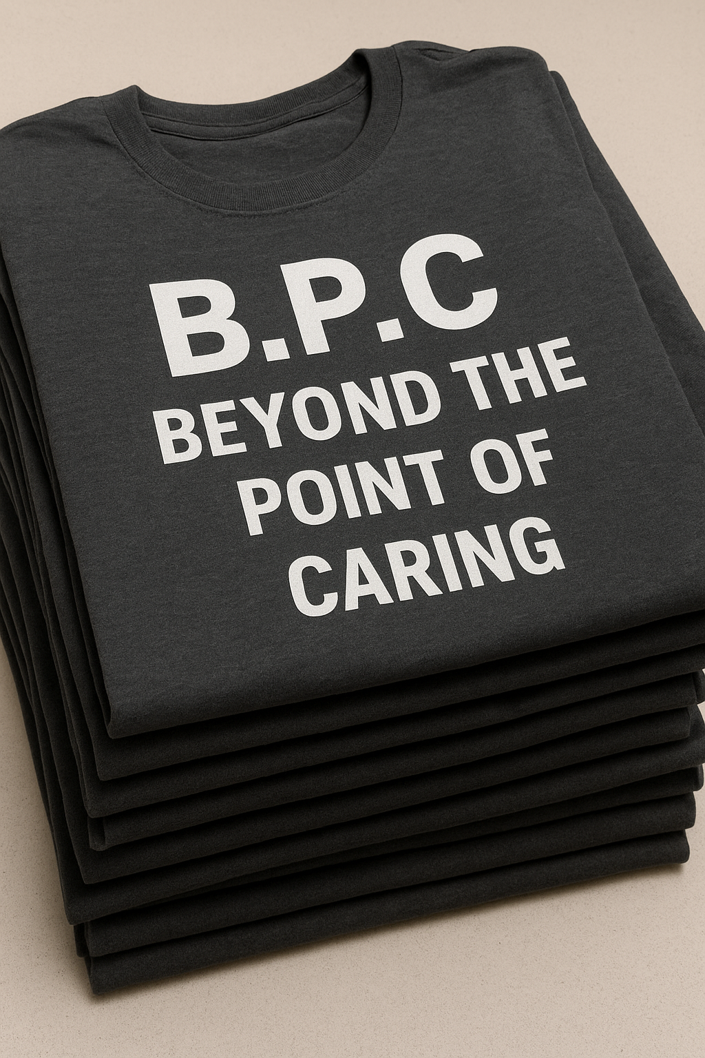 B.P.C (Beyond The Point Of Caring) T-shirt