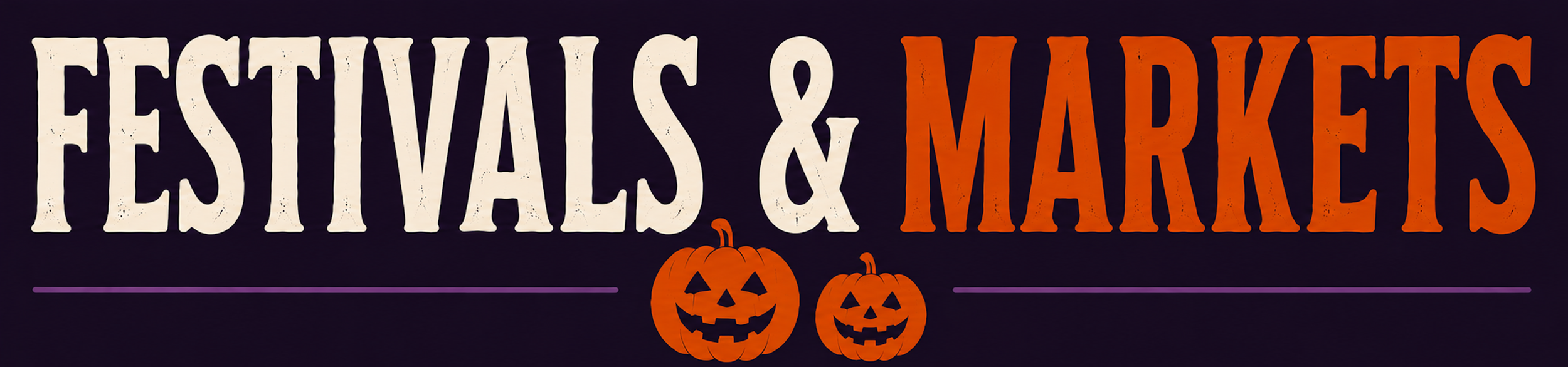 Sign reading 'Festivals & Markets' with Halloween-themed pumpkins below.