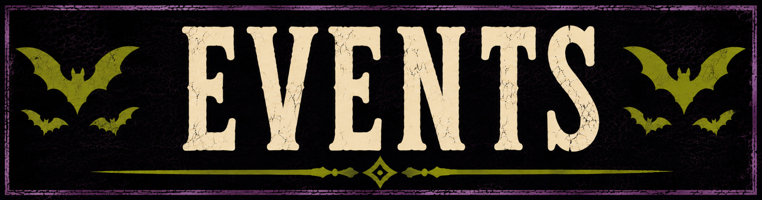 Vintage Halloween-themed sign with the word 'EVENTS' in large distressed cream-colored letters against a black background, decorated with yellow-green bats and purple border.