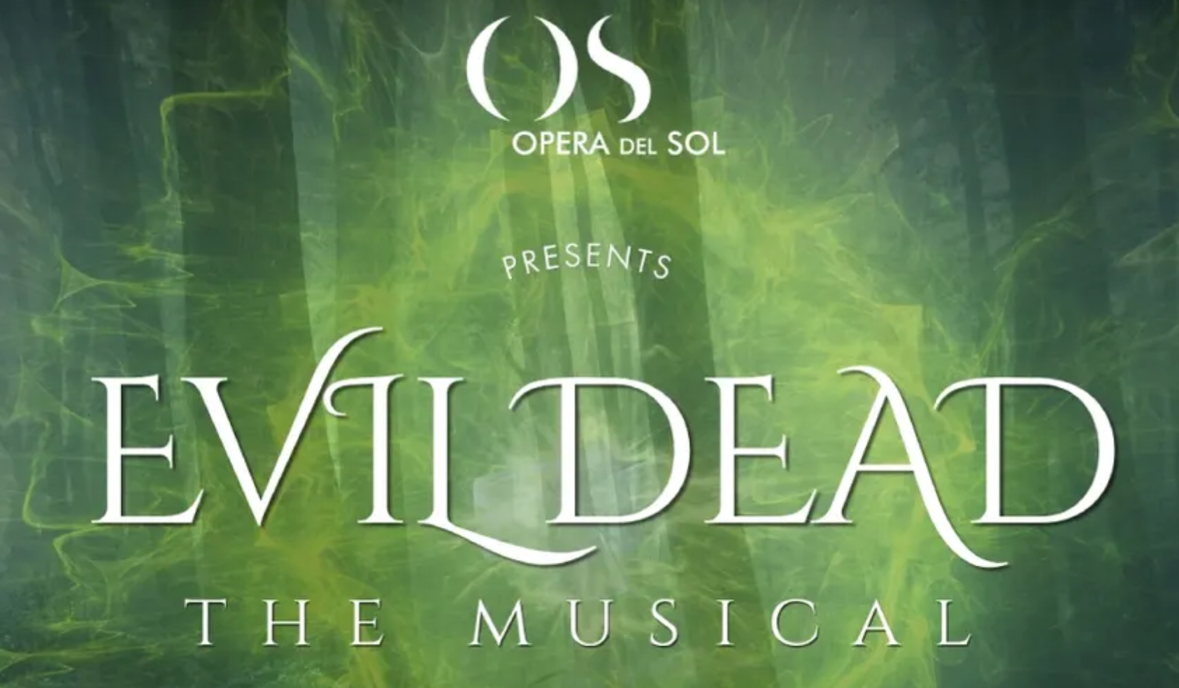 Poster for 'Evil Dead: The Musical' by Opera del Sol, featuring greenish background with abstract light effects.