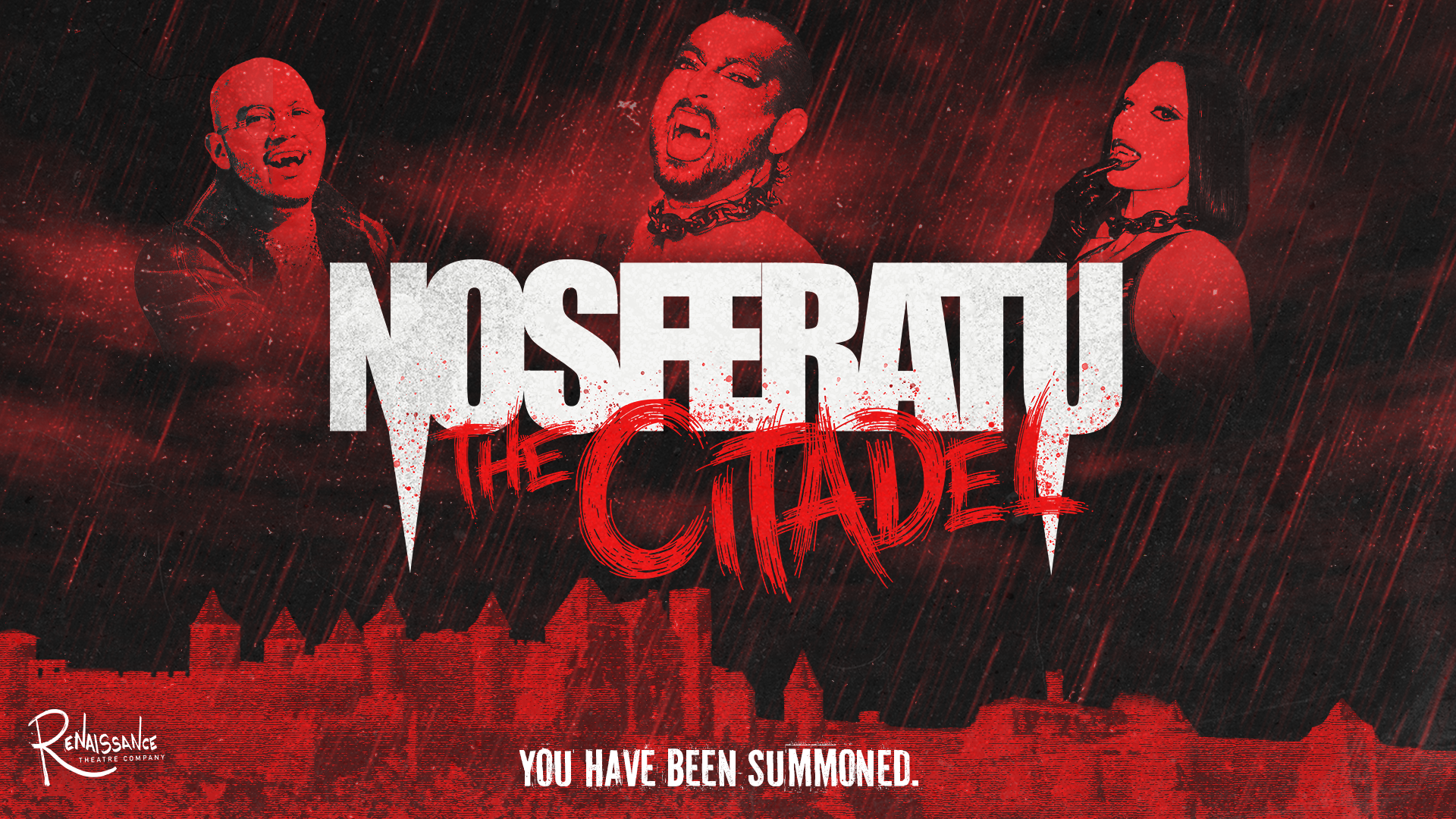 Graphic poster with three people with intense expressions, rain, and a dark cityscape background. Bold text reads "NOSFERATU THE CITADEL," with "YOU HAVE BEEN SUMMONED." in smaller font at the bottom. Logo of Renaissance Theatre Company is at the bottom left.