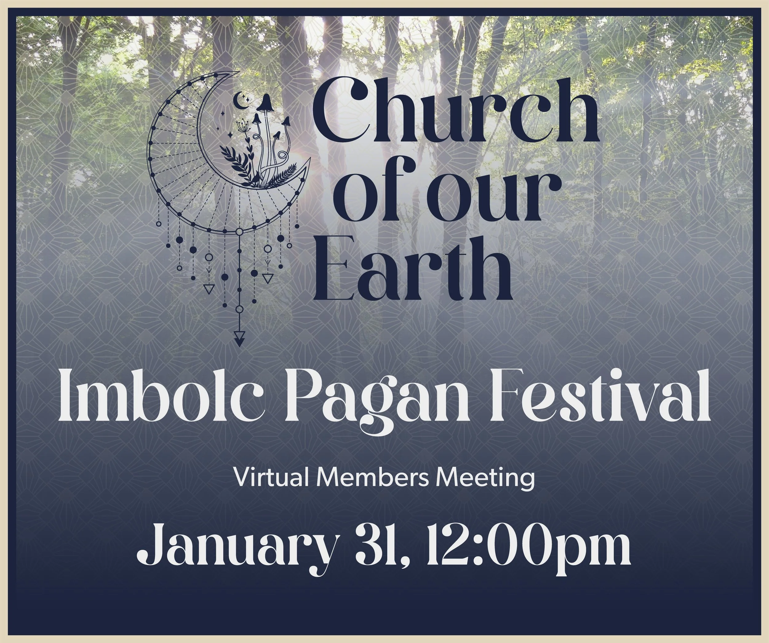 Announcement poster for the Church of Our Earth Imbolc Pagan Festival, featuring a moon and star design with a forest background, details about a virtual members meeting on January 31 at 12:00 pm.