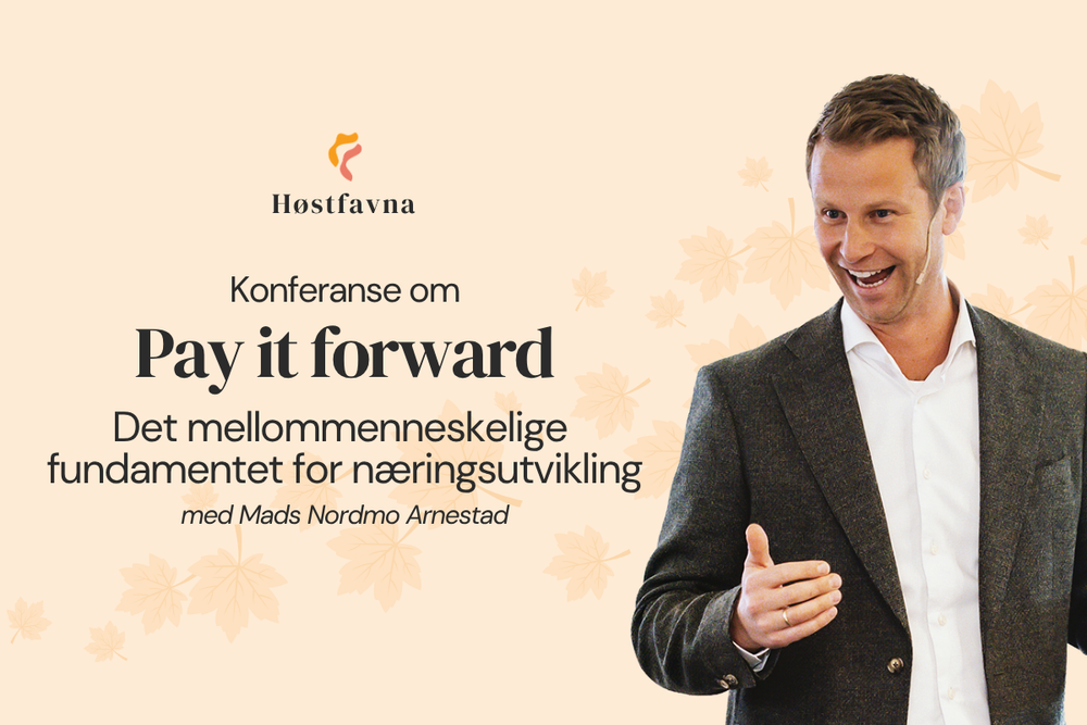 Høstfavna: Pay it forward, det mellommenneskelige fundamentet for næringsutvikling