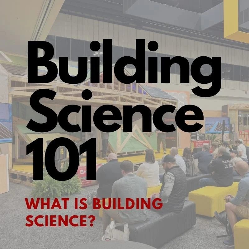 Building Science 101: What is Building Science? 