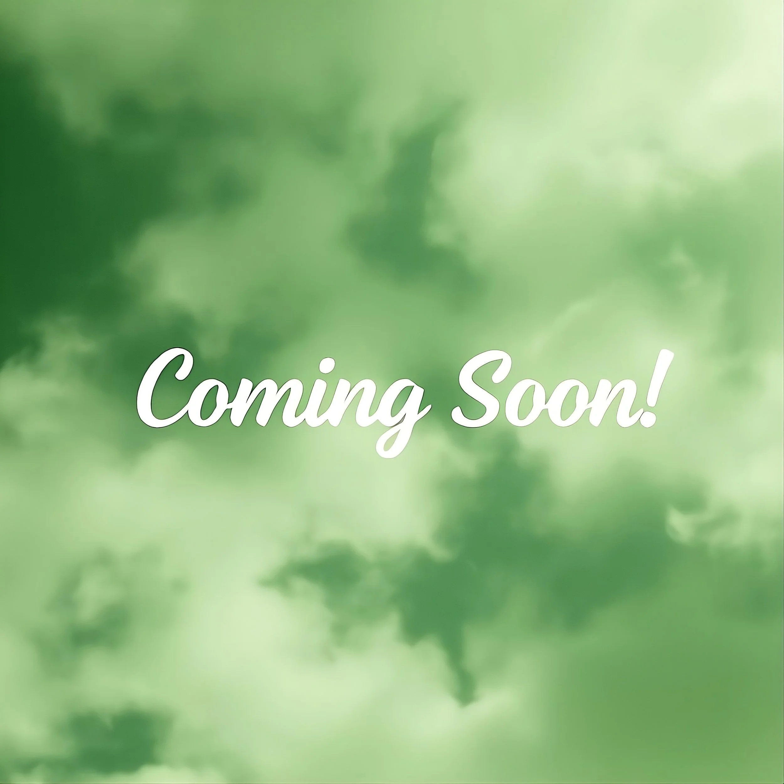 Green cloudy sky with the text 'Coming Soon!' in white cursive font.