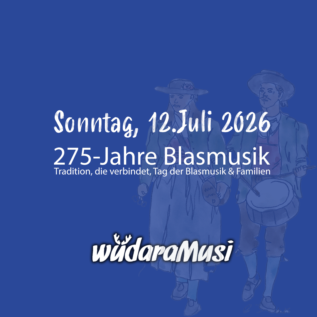 Ankündigungsbild für den Tag der Blasmusik am 12. Juli 2026 mit einem blauen Hintergrund, einem gezeichneten Bild von drei traditionell gekleideten Musikern, und Logo WüdaraMusi.