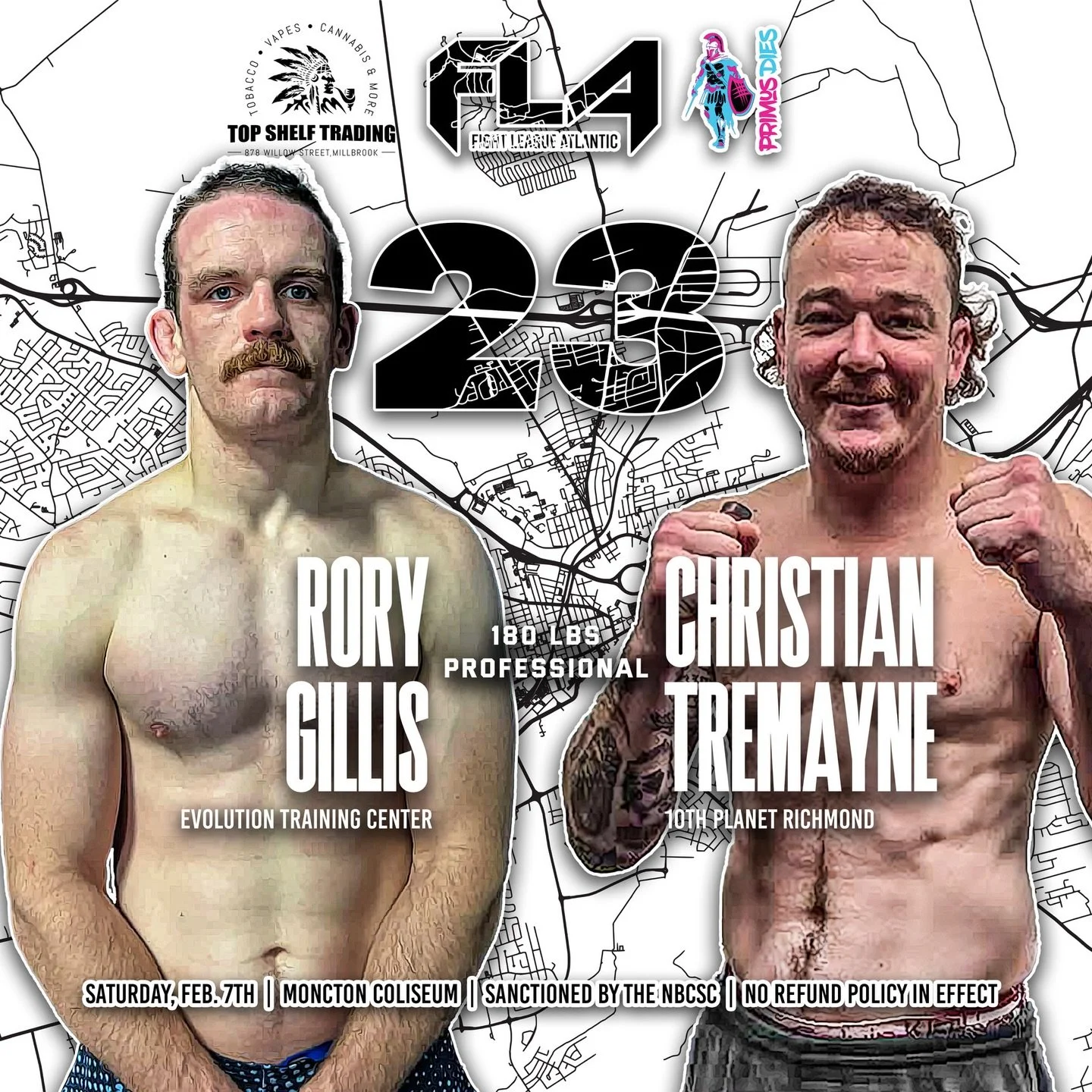 FIGHT LEAGUE ATLANTIC 23
Presented by @primusdies @topshelfmb.smokeshop 
February 7th, 2026
Moncton Coliseum - Moncton, NB

🚨CO MAIN EVENT🚨
Rory Gillis (3-1)
Evolution Training Center 
VS 180 LBS PROFESSIONAL CATCHWEIGHT
Christian Tremayne (5-5)
10