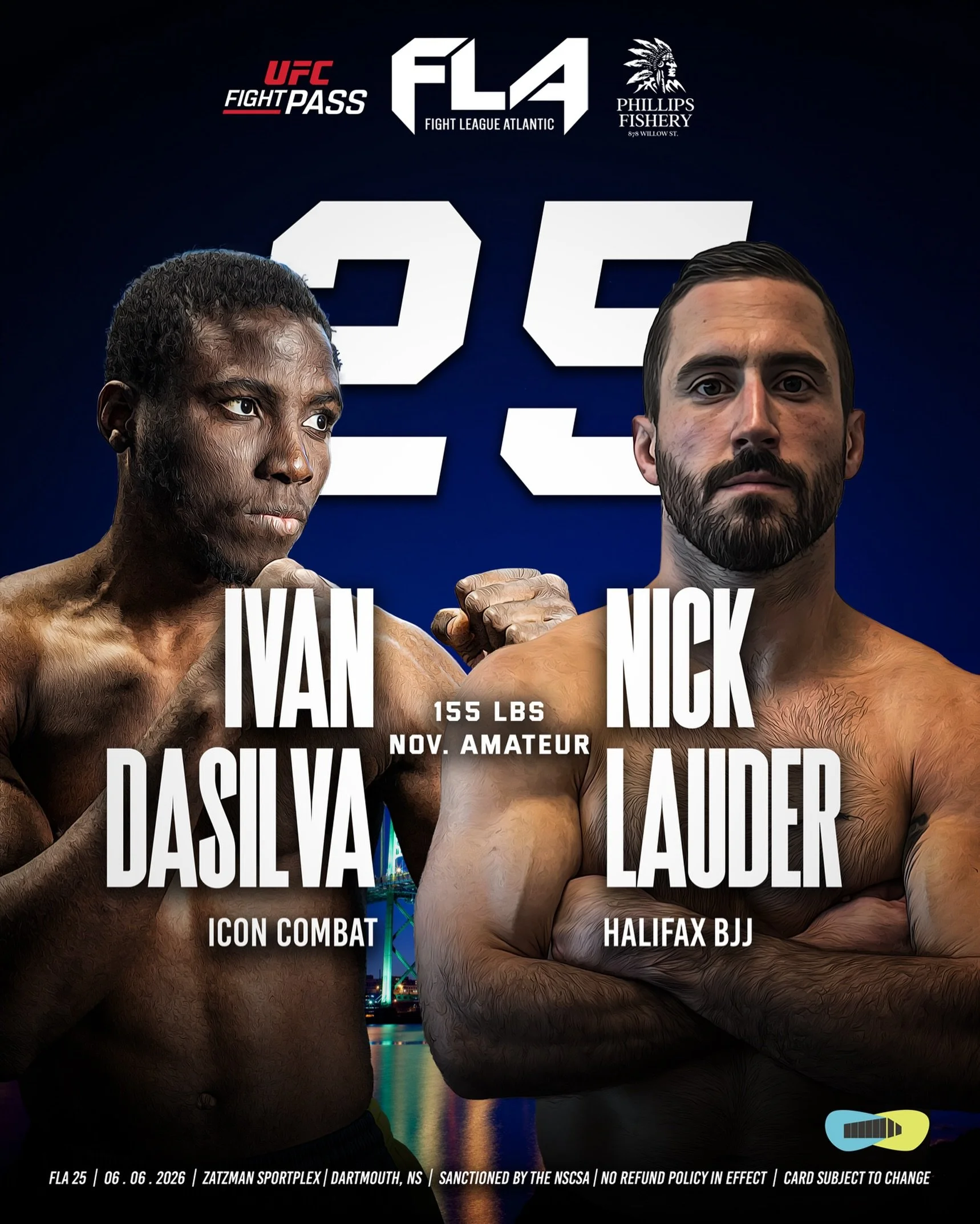 FIGHT LEAGUE ATLANTIC 25
Presented by Phillips Fishery
Zatzman Sportsplex &ndash; Dartmouth, NS
Ivan DaSilva (0-1)
Icon Combat
🆚 155 lbs AMATEUR
Nick Lauder (0-0)
Halifax BJJ Society

An exciting amateur scrap hits the cage at FLA 25 with Ivan DaSil