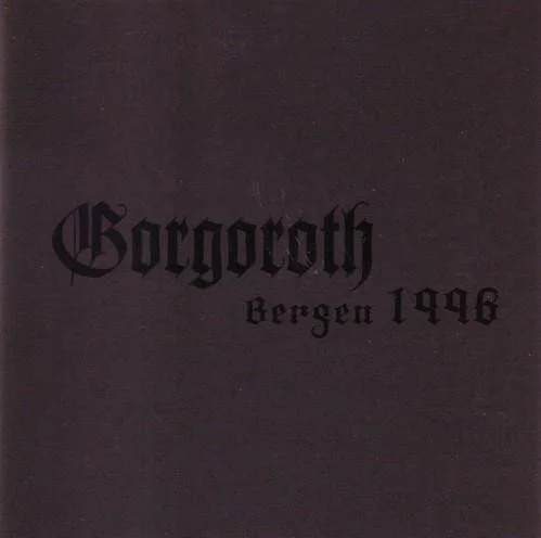 GORGOROTH "Bergen 1996" MCD