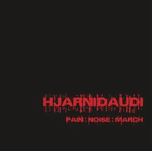 HJARNIDAUDI "Pain:Noise:March" LP