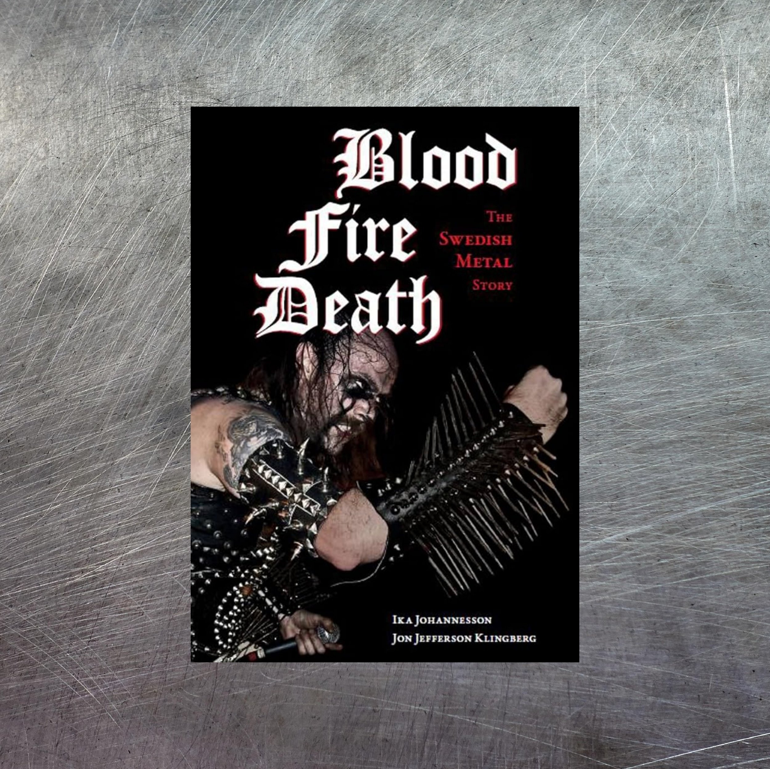 BLOOD FIRE DEATH - The Swedish Metal Story BOOK