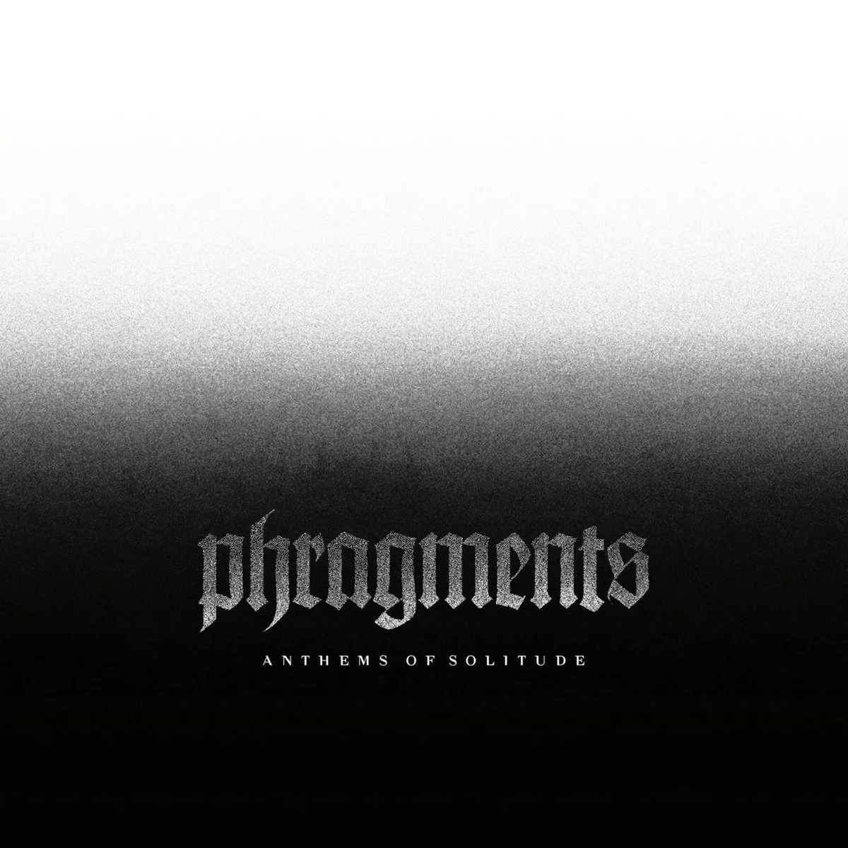 PHRAGMENTS "Anthems Of Solitude" LP