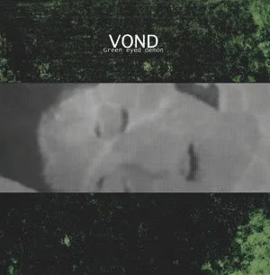 VOND “Green Eyed Demon” LP