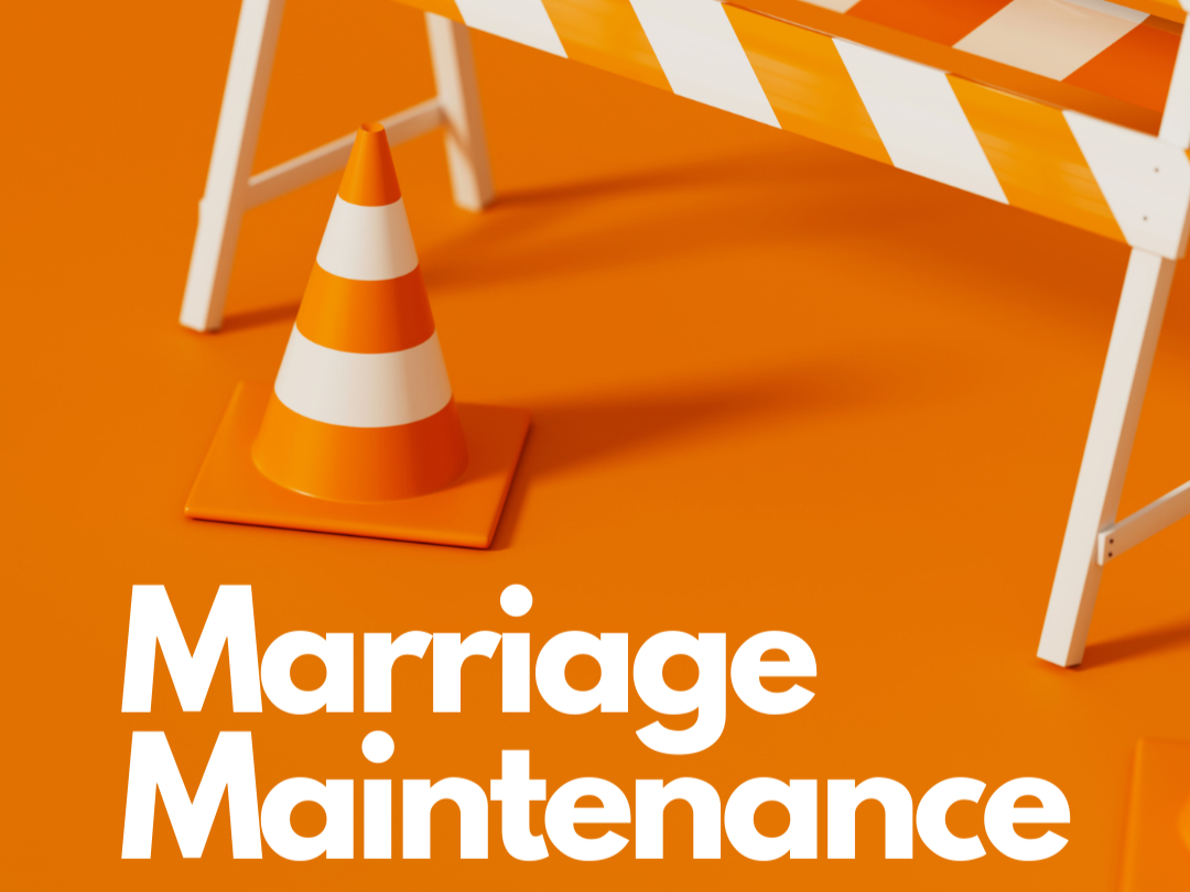 Orange and white traffic cone, and a white and orange barrier on an orange background. Text reads 'Marriage Maintenance'.
