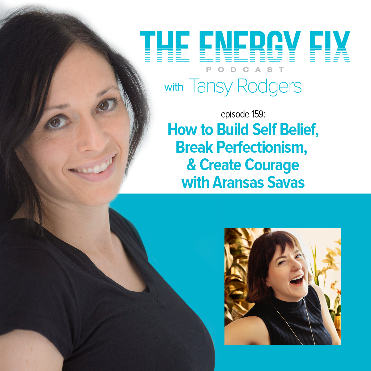 Ep. #159: How to Build Self Belief, Break Perfectionism, &amp; Create Courage with Aransas Savas