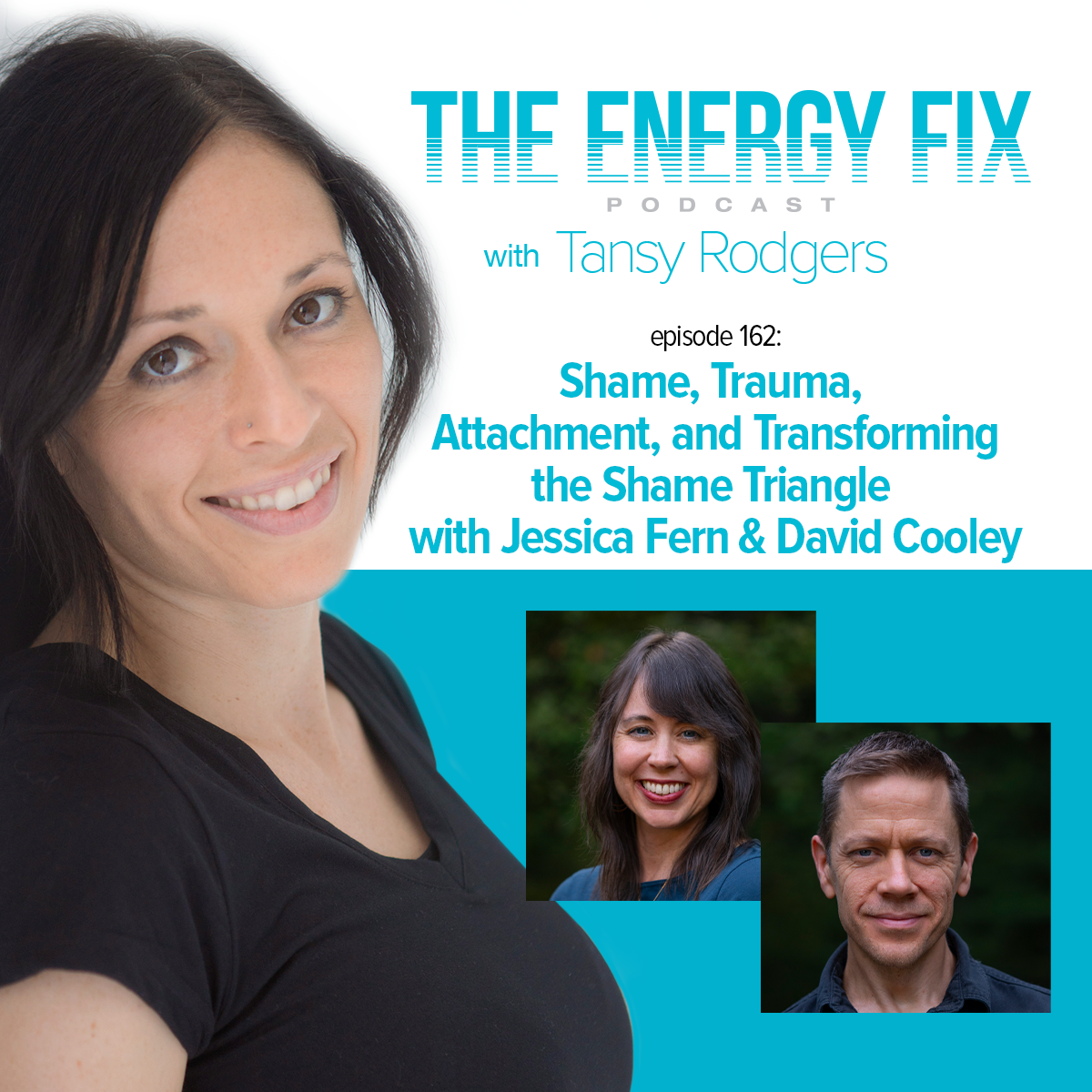 Ep. #162: Shame, Trauma, Attachment, and Transforming the Shame Triangle with Jessica Fern &amp; David Cooley