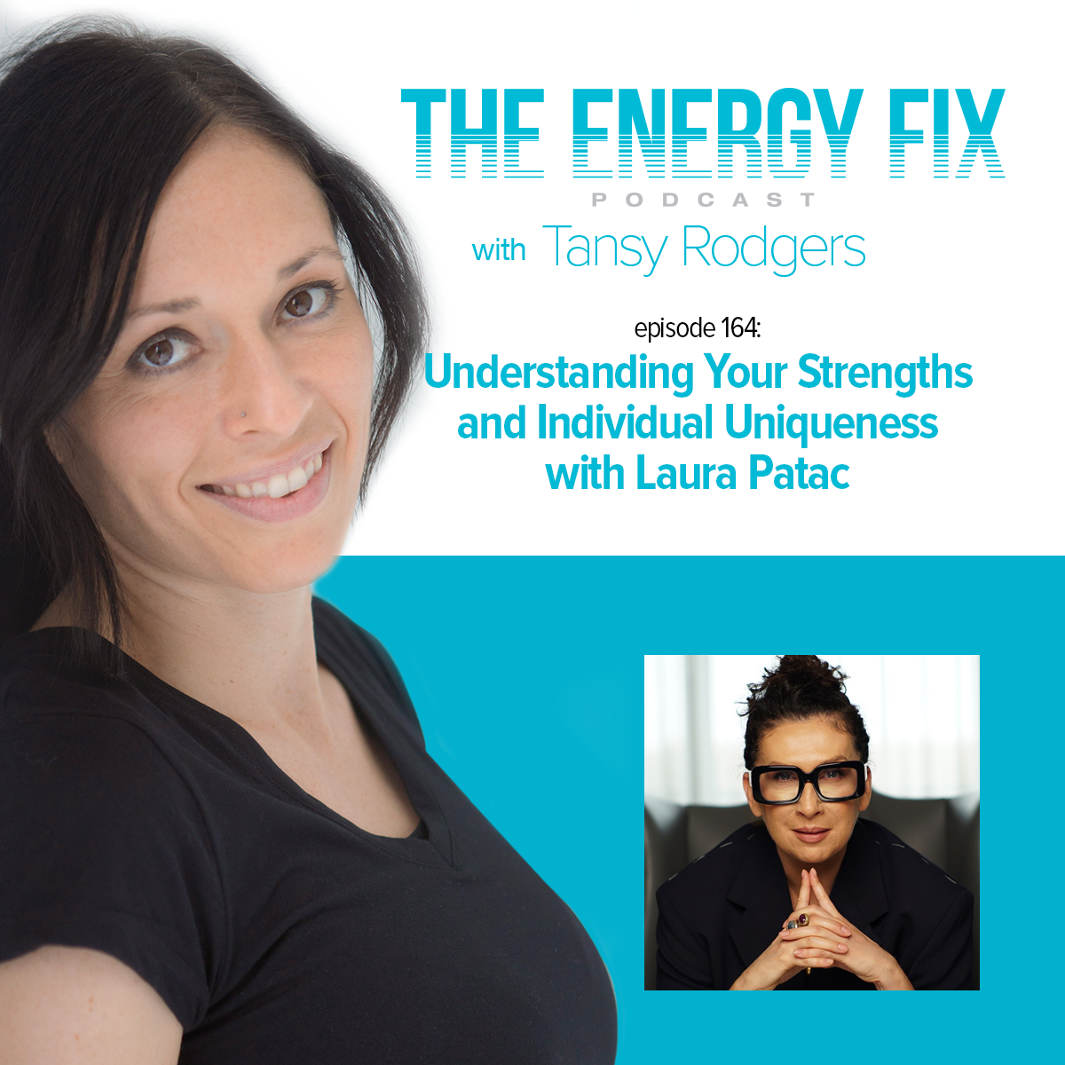 Ep. #164: Understanding Your Strengths and Individual Uniqueness with Laura Patac 