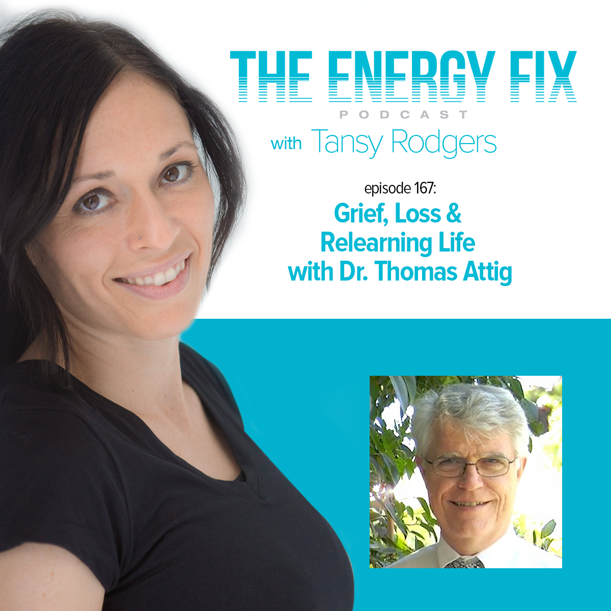 Ep. #167: Grief, Loss &amp; Relearning Life with Dr. Thomas Attig
