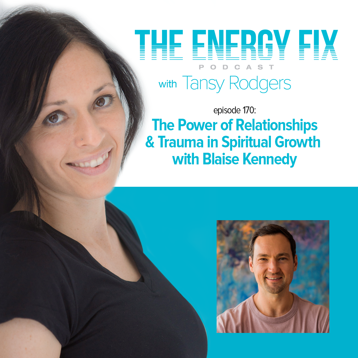 Ep. #170: The Power of Relationships &amp; Trauma in Spiritual Growth with Blaise Kennedy
