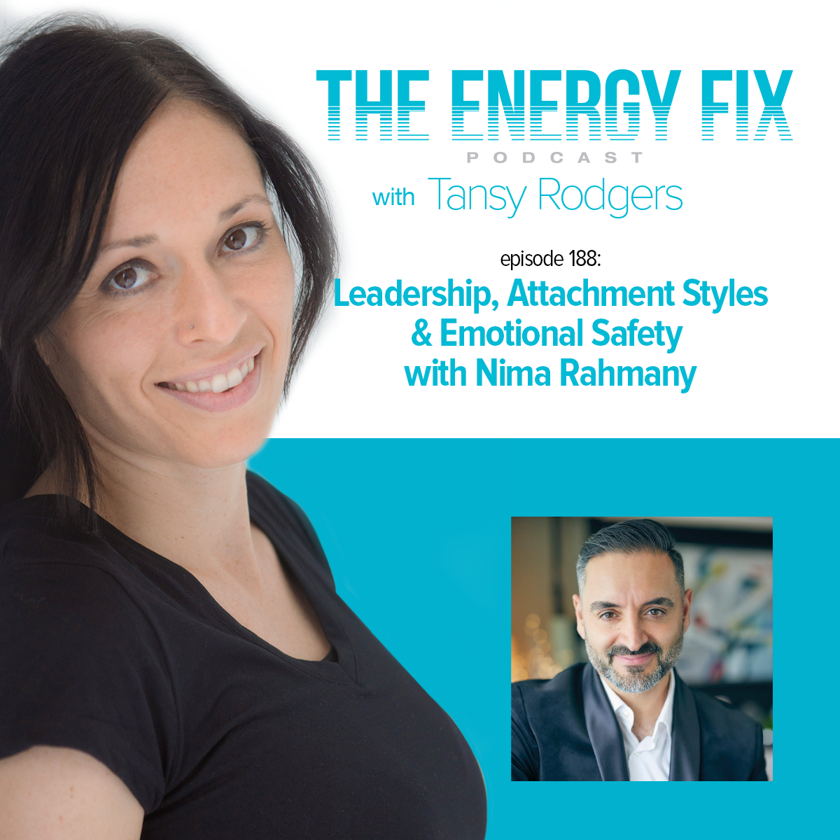 Ep. #188: Leadership, Attachment Styles &amp; Emotional Safety with Nima Rahmany
