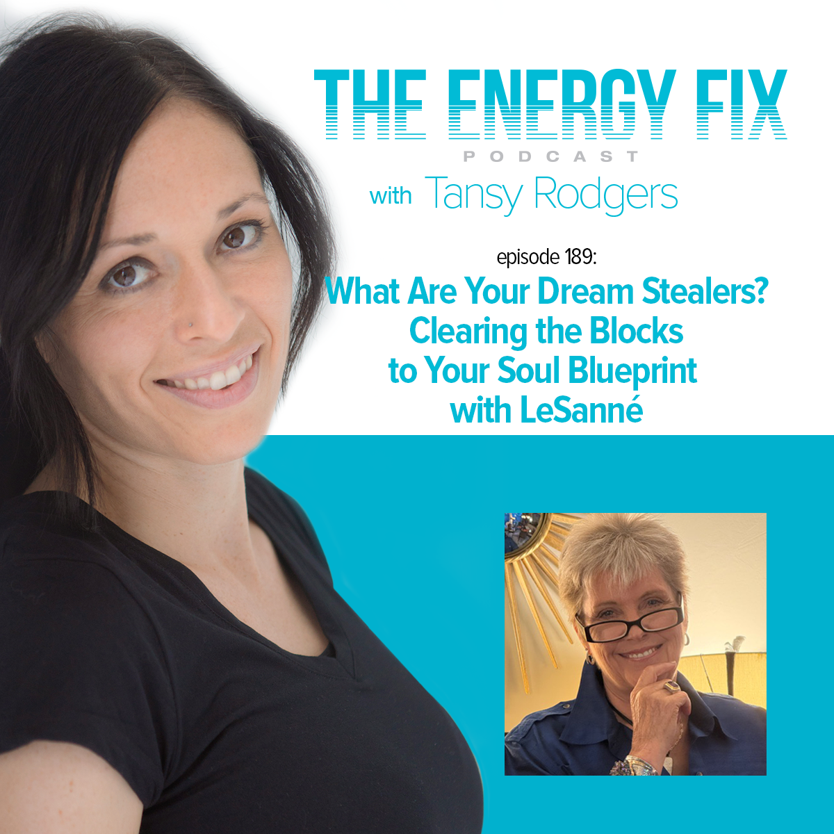 Ep. #189: What Are Your Dream Stealers? Clearing the Blocks to Your Soul Blueprint with LeSanné