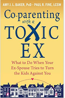 Cover of the book titled 'Co-parenting with a Toxic Ex' by Amy J. L. Baker and Paul R. Fine, with a subtitle about handling challenges when an ex-spouse tries to turn kids against you. The cover features a yellow background with a row of houses at the bottom.