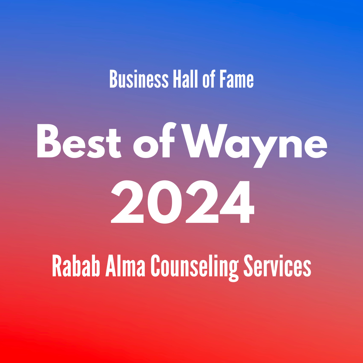 Digital graphic with a gradient background and white text that reads "Business Hall of Fame Best of Wayne 2024 Rabab Alma Counseling Services".