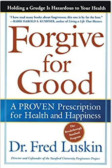 Book cover titled 'Forgive for Good' by Dr. Fred Luskin, subtitle 'A Proven Prescription for Health and Happiness,' with a quote from Rabbi Harold Kushner at the top.