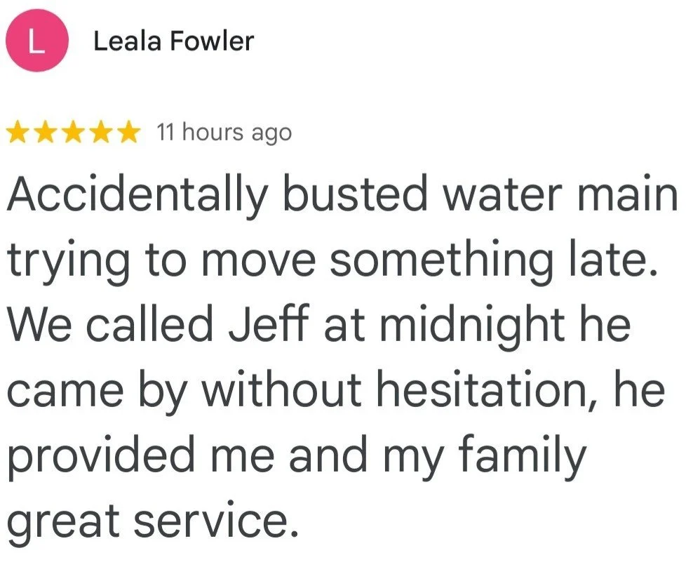 Customer review about water main service, mentioning accidental break, calling Jeff at midnight, and receiving prompt service.