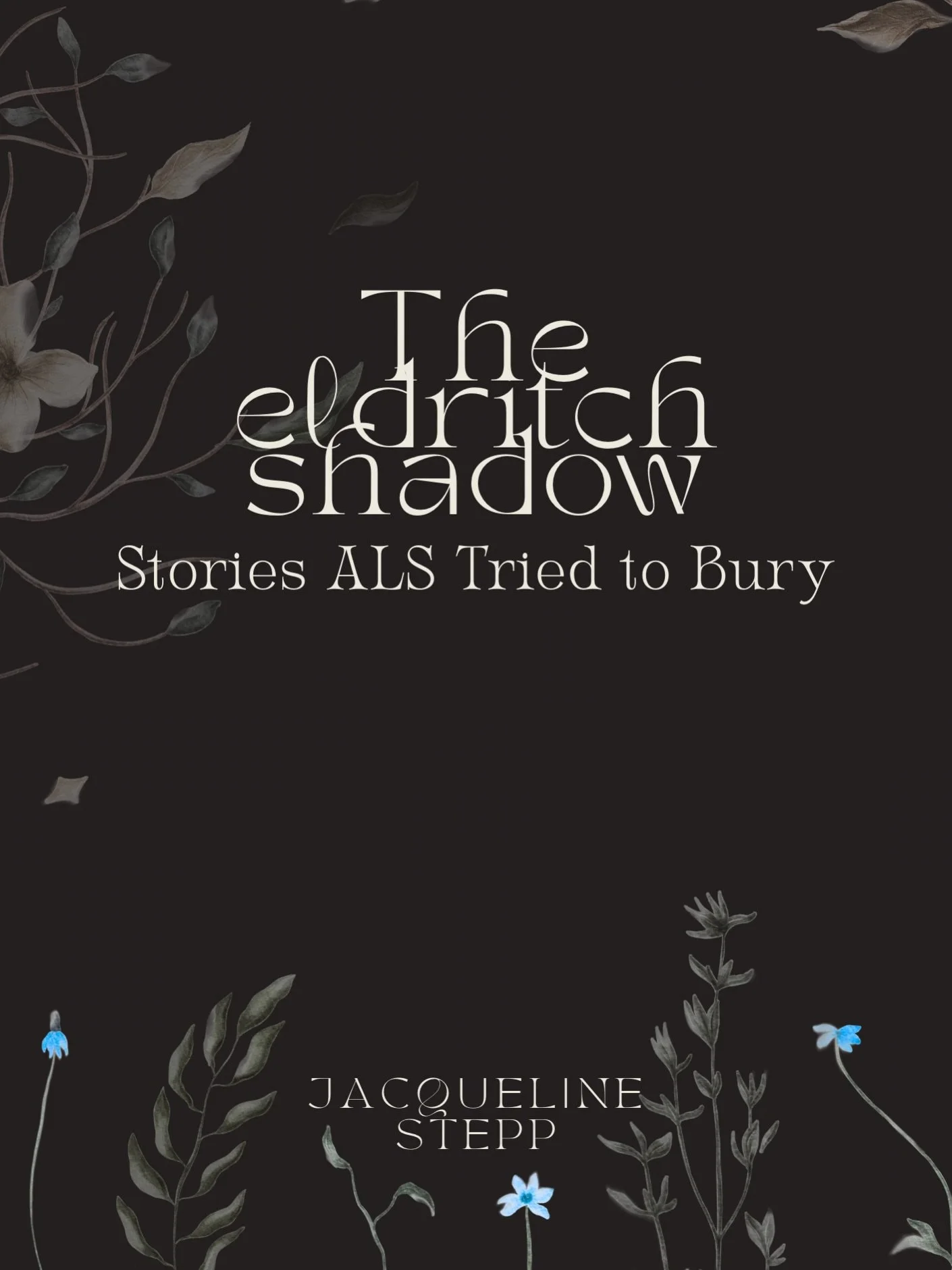 ALS steals voices.

It steals futures, mobility, independence, and far too often the people we love... But it does not get to steal their stories.

I, Jacqueline Stepp, am currently building The Eldritch Shadow-Stories ALS Tried to Bury, an anthology