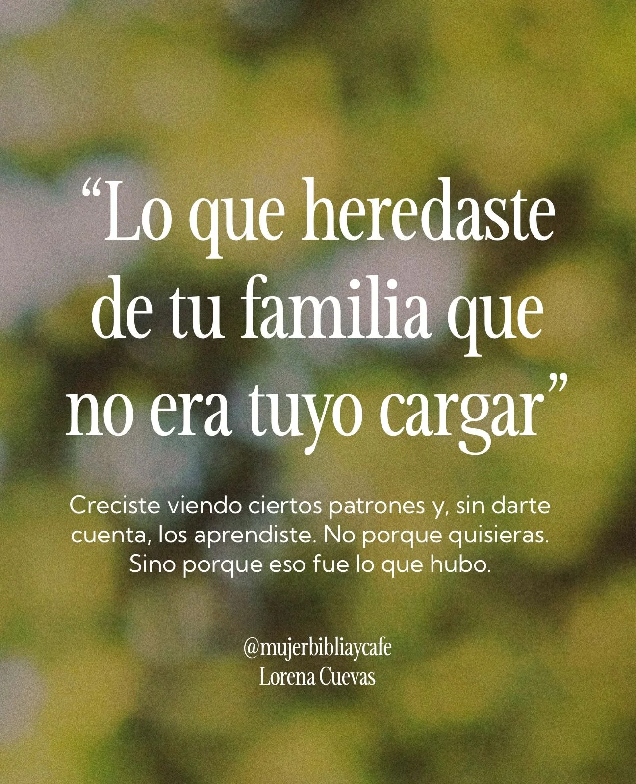 Lo que heredaste de tu familia que no era tuyo cargar