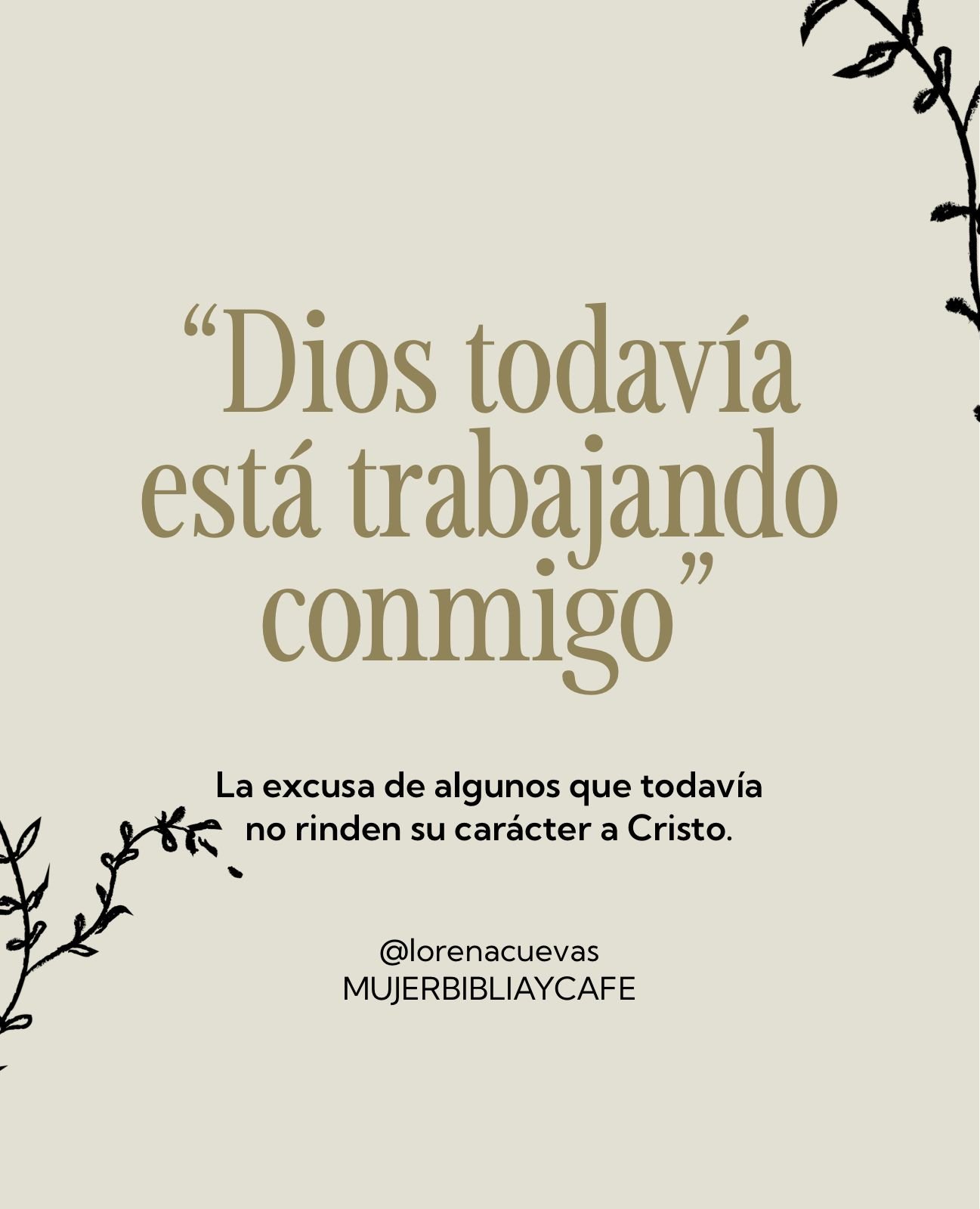 Dios todavía esta trabajando conmigo.