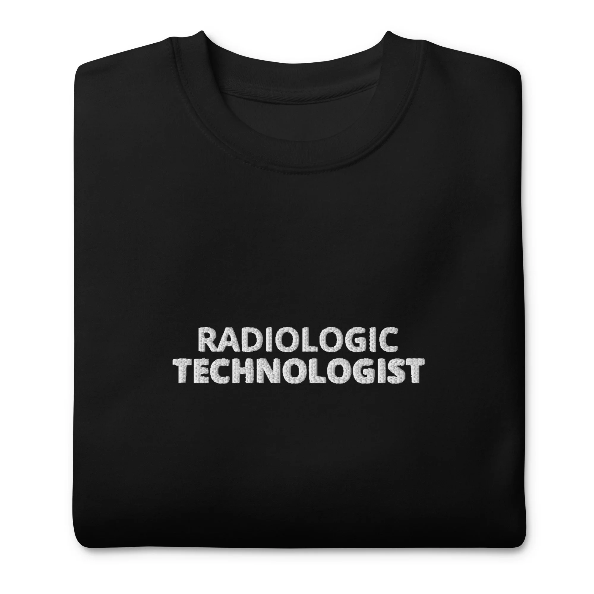 Radiologic Technologist (Embroidered) Premium Sweatshirt