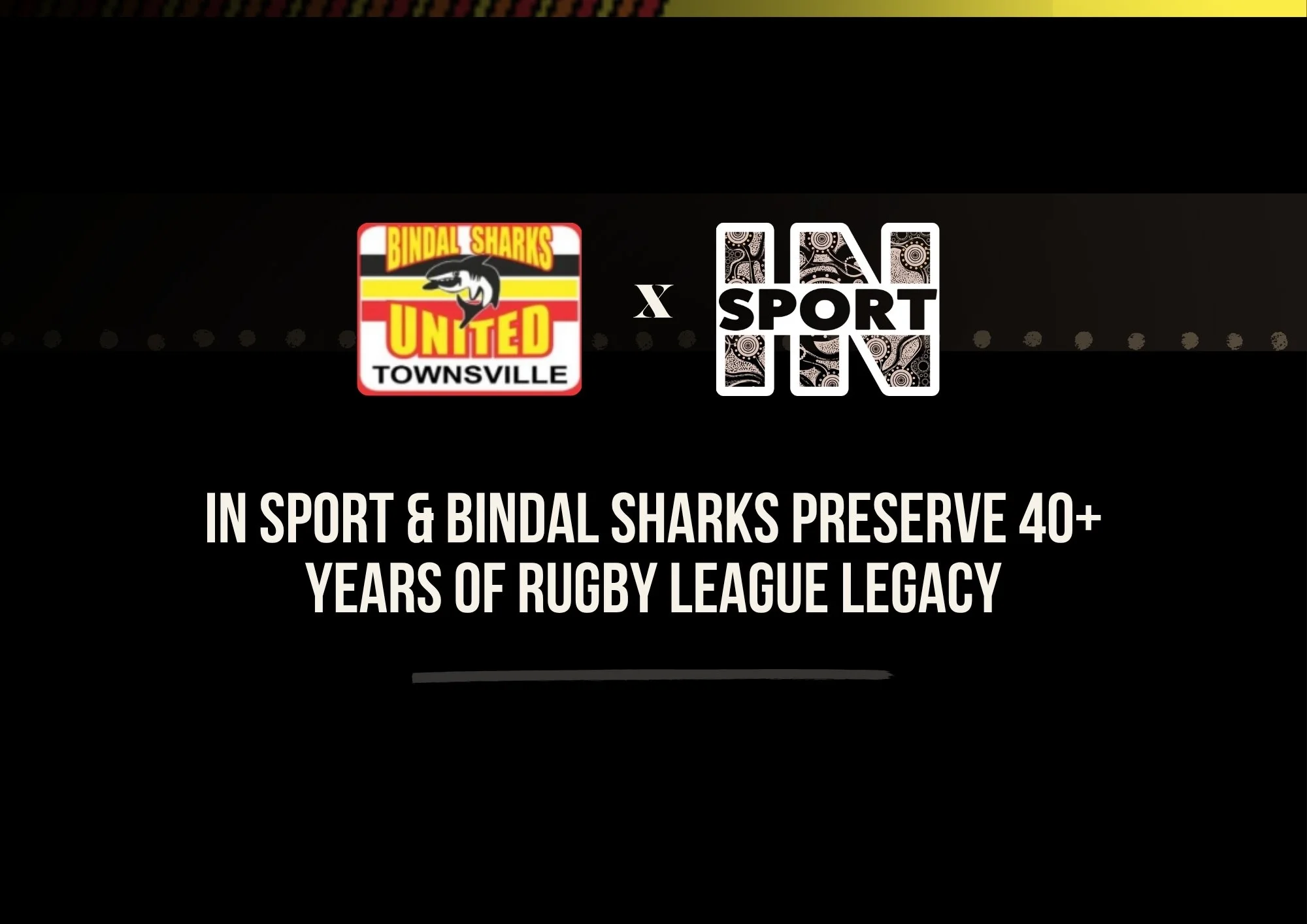 IN SPORT &amp; Bindal Sharks Preserve 40+ Years of Rugby League Legacy