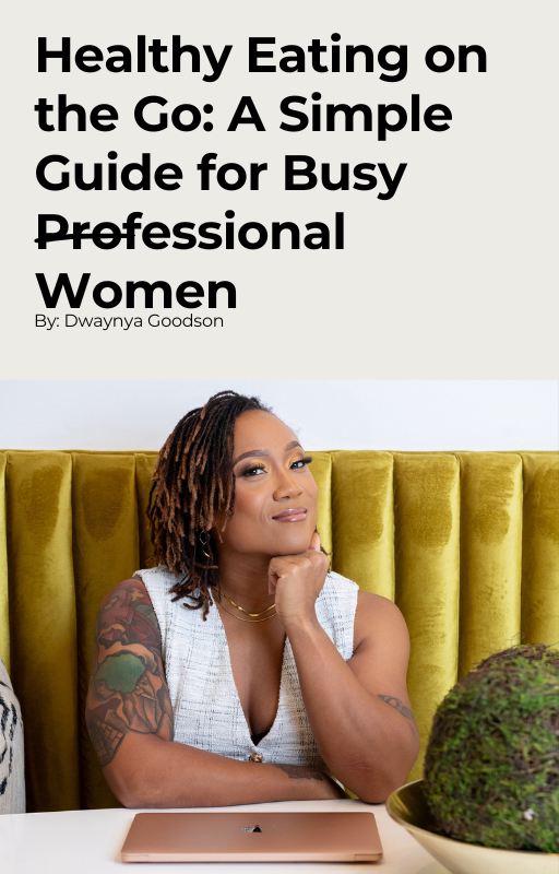 Healthy Eating on the Go: A Simple Guide for Busy Professional Women