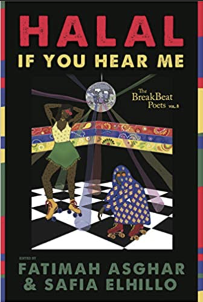 The BreakBeat Poets Vol. 3: Halal If You Hear Me by Fatimah Asghar & Safia Elhillo