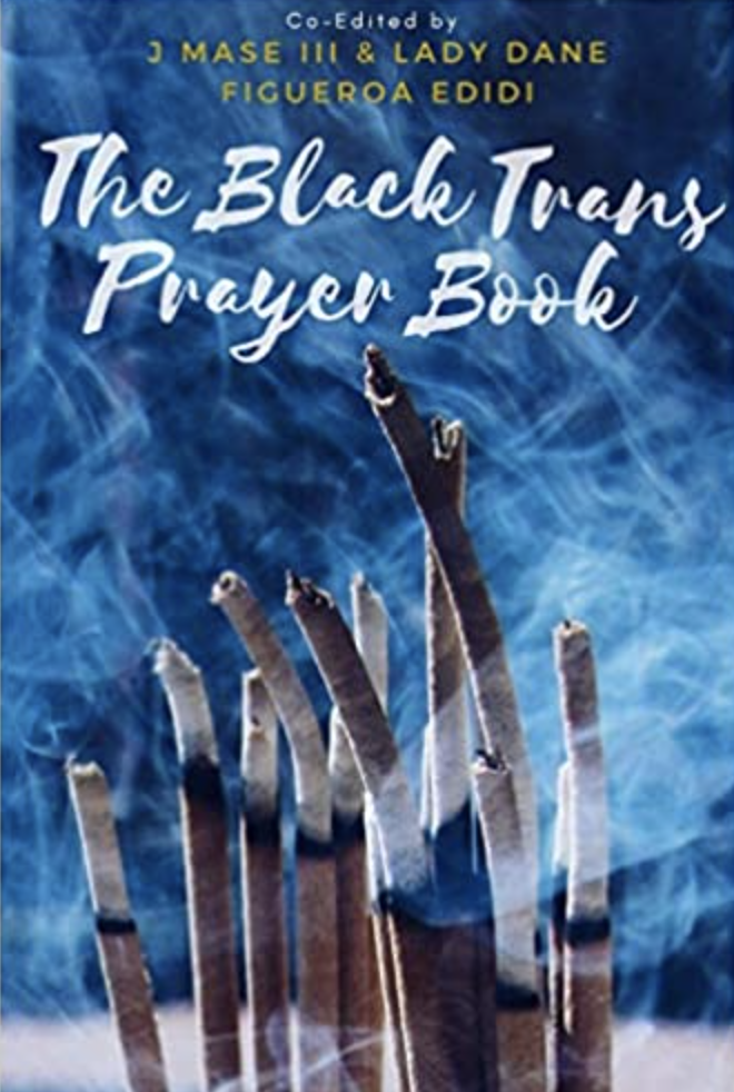 Book cover titled "The Black Trans Prayer Book" by J Mase III & Lady Dane Figueroa Edidi. Background consists of blue smoke and several burnt matches standing upright.