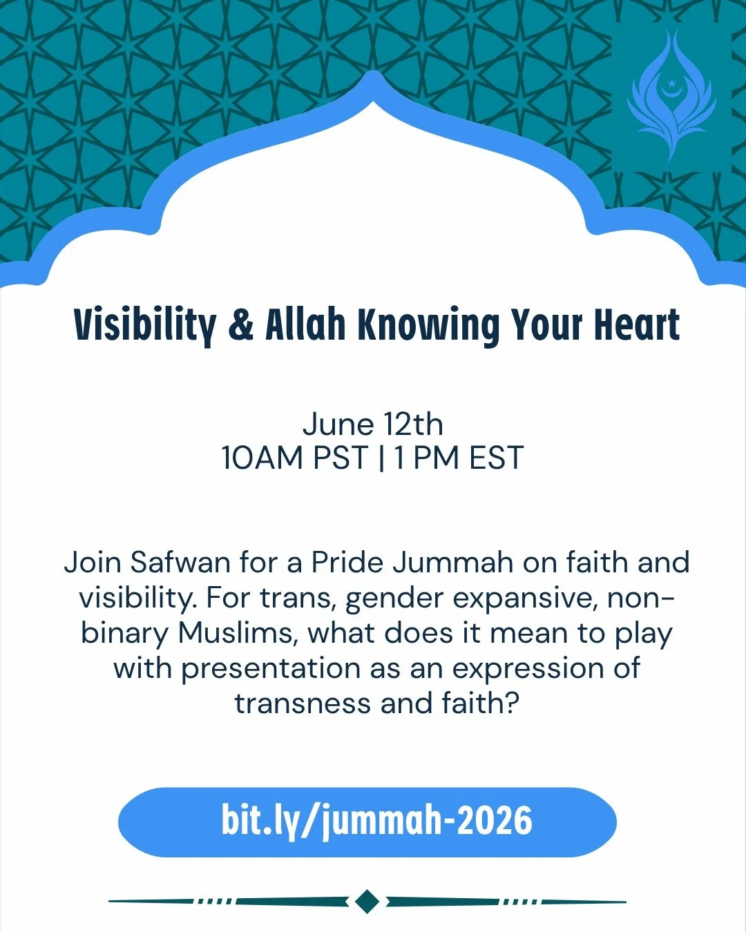 Friday, June 12th
@ 1:00 pm et | 12:00 am ct | 10:00 am pst
Register: bit.ly/jummah-2026

1. Visibility &amp; Allah Knowing Your Heart (6.12.26)

Early Jummah Mubarak!!! Join Safwan for a Pride Jummah on faith and visibility. For trans, gender expans