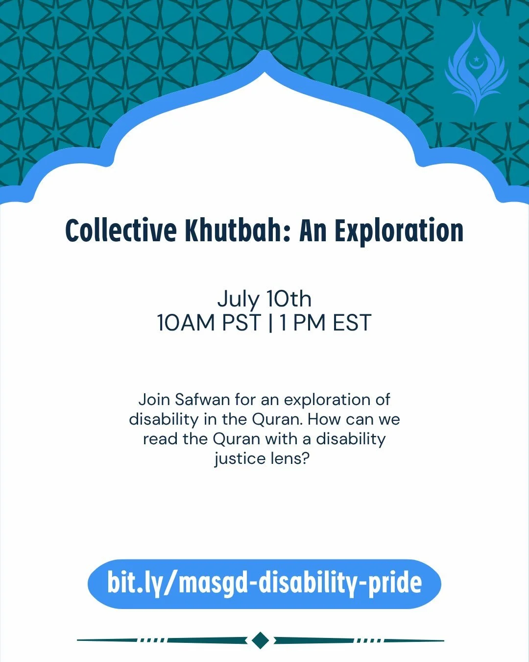 Friday, July 10th
@ 1:00 pm et | 12:00 am ct | 10:00 am pst
Register:&nbsp;bit.ly/masgd-disability-pride

Come for our second Jummah in our Disability Pride Month series: Collective Khutbah: An Exploration (7.10.26)!!

Join Safwan for an exploration 